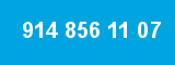 914 856 11 07